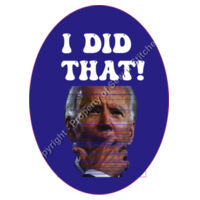 BIDEN - I DID THAT! - MAGNET - 2.5 INCH BY 3.5 INCH -12PACK  Design