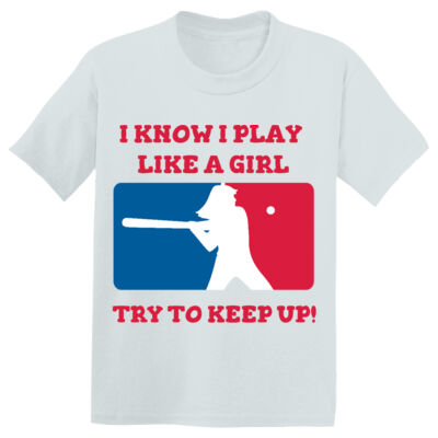 I KNOW I PLAY LIKE A GIRL TRY TO KEEP UP DRY FIT T-SHIRT Thumbnail