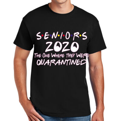 SENIORS THE ONE WHERE WE WERE QUARANTINED - DryBlend ® 50 Cotton/50 Poly T Shirt  Thumbnail