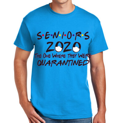 SENIORS THE ONE WHERE THEY WERE QUARANTINED- DryBlend ® 50 Cotton/50 Poly T Shirt  Thumbnail