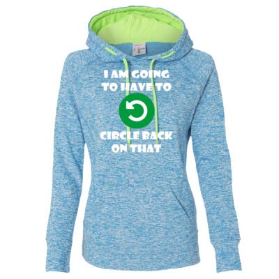 I AM GOING TO HAVE TO CIRCLE BACK - J America Women’s Cosmic Fleece Hooded Sweatshirt  Thumbnail