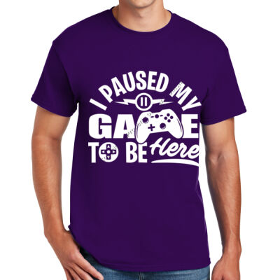 i paused my game to be here - Sew N Stitches DryBlend ® 50 Cotton/50 Poly T Shirt Thumbnail