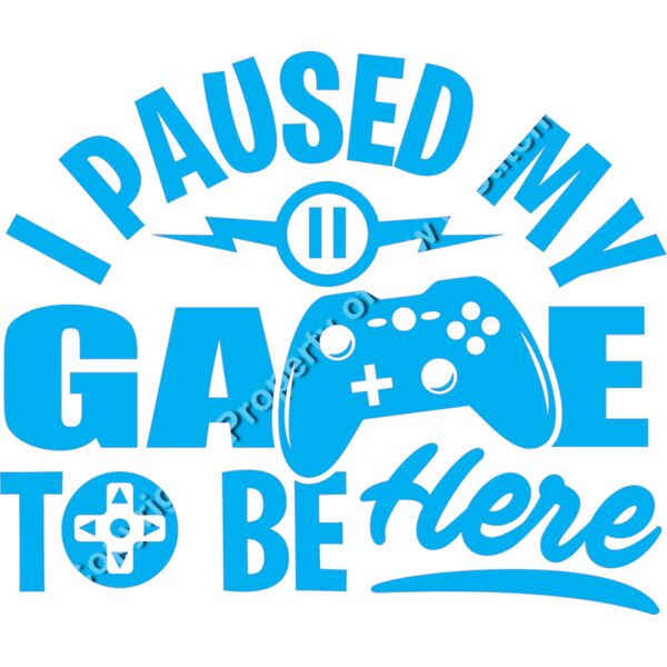 I PAUSED MY GAME TO BE HERE BLUE Thumbnail