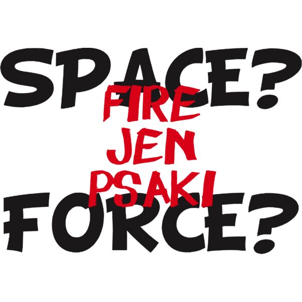 SPACE? FORCE? FIRE PSAKI Thumbnail