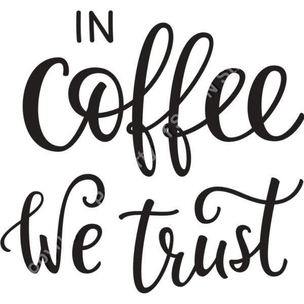 IN COFFEE WE TRUST Thumbnail