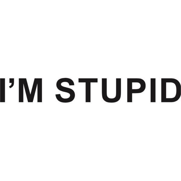 I'M STUPID Thumbnail