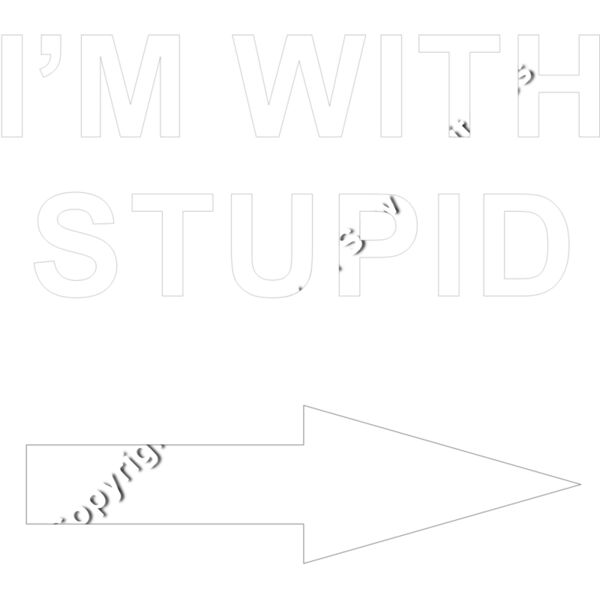 I'M WITH STUPID WHITE Thumbnail