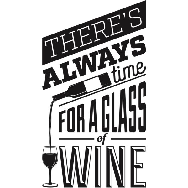 THERE'S ALWAYS TIME FOR A GLASS OF WINE BLACK Thumbnail