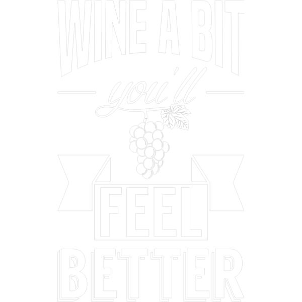 WINE A BIT AND YOU'LL FEEL BETTER WHITE Thumbnail