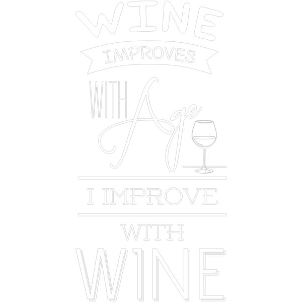 WINE IMPROVES WITH AGE I IMPROVE WITH WINE WHITE Thumbnail