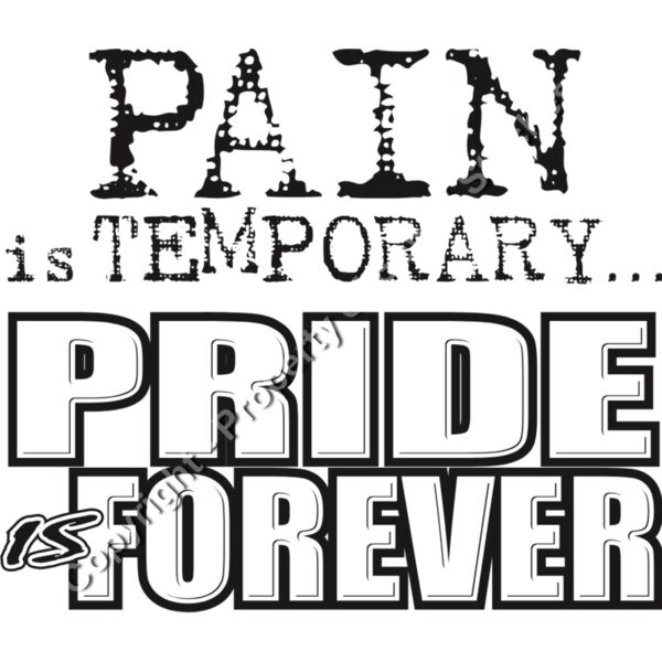 PAIN IS TEMPORARY PRIDE IS FOREVER Thumbnail