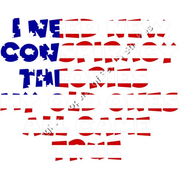 I NEED NEW CONSPIRACY THEORIES MY OLD ONES ALL CAME TRUE Thumbnail